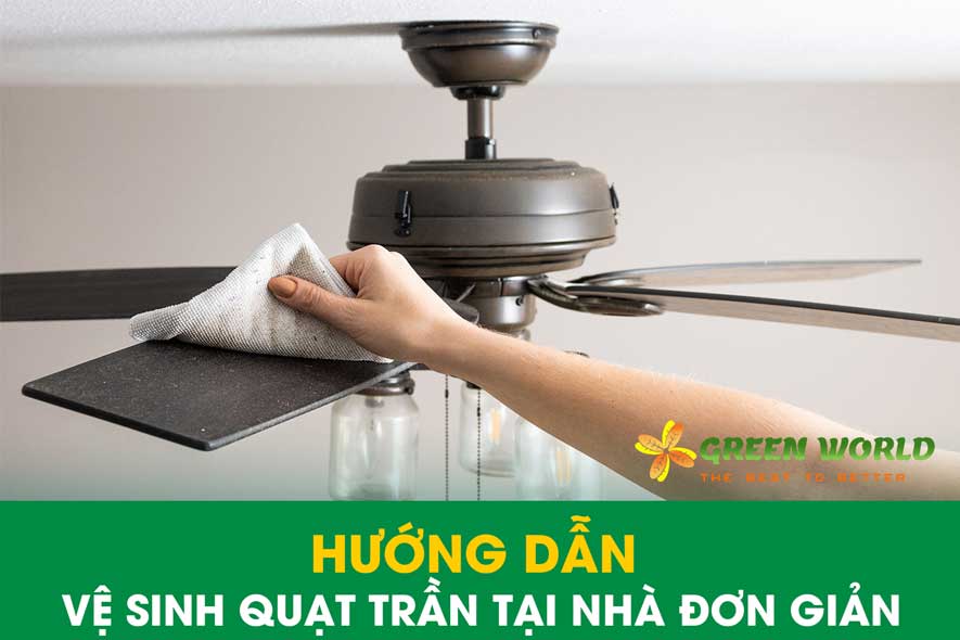 hướng dẫn vệ sinh quạt trần tại nhà